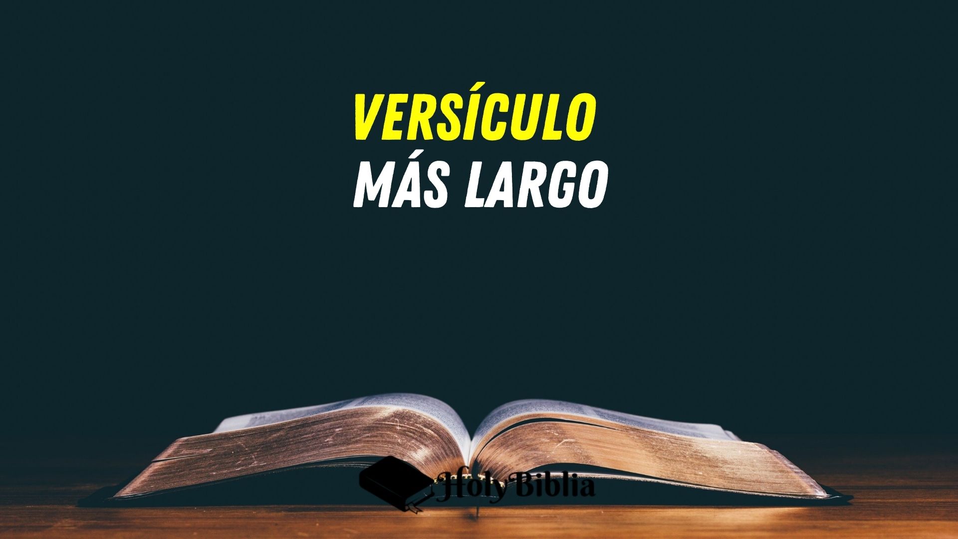 Cuál es el versículo más largo de la Biblia