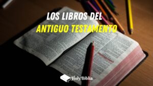 ¿Cuántos y cuáles son los libros del Antiguo Testamento?