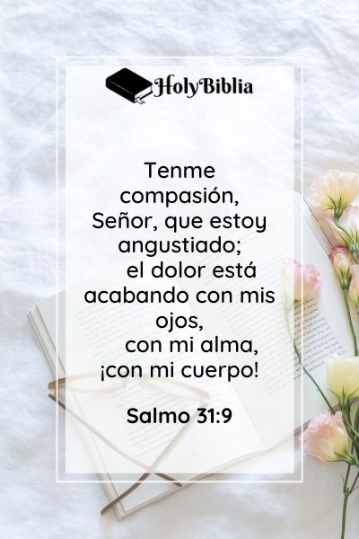 Qué dice la Biblia sobre la enfermedad - Salmo 31_9
