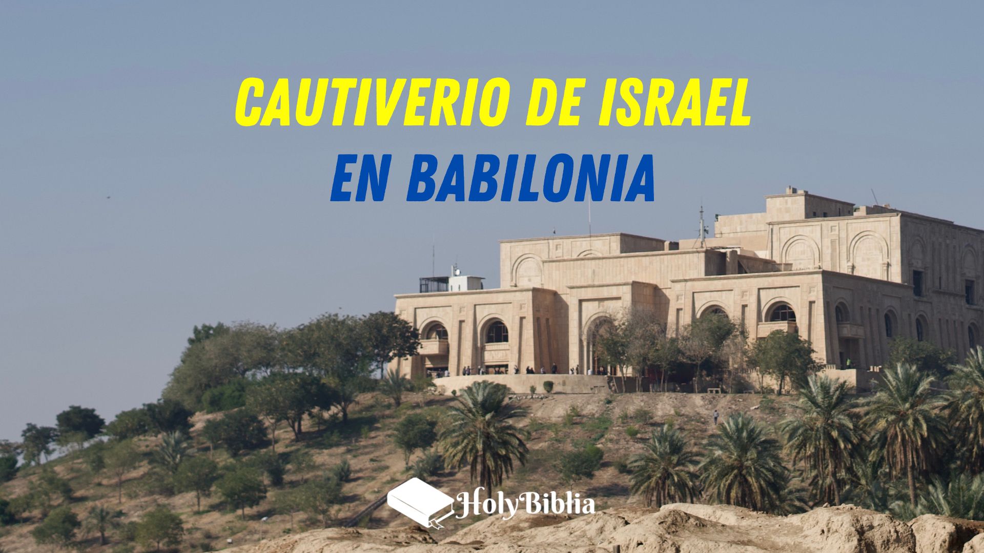 Qué es el Cautiverio de Israel en Babilonia