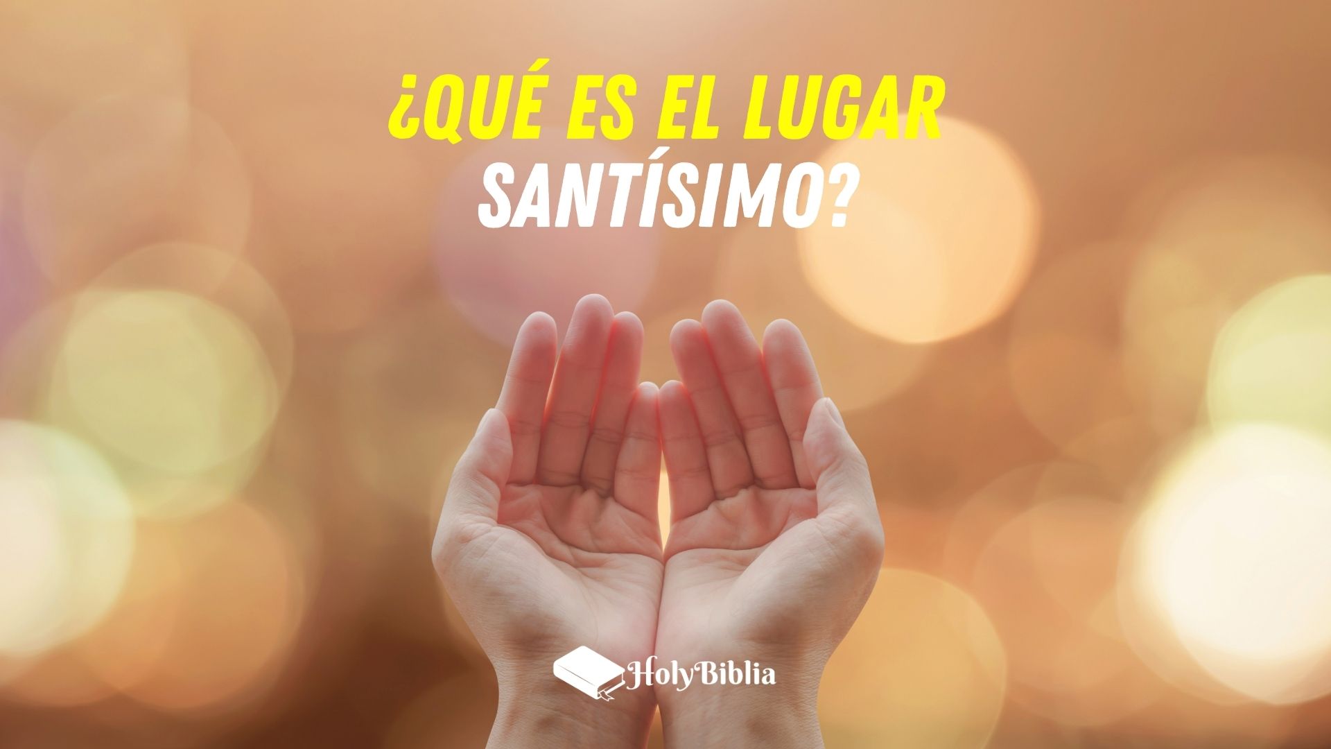 Qué es el lugar Santísimo en la Biblia