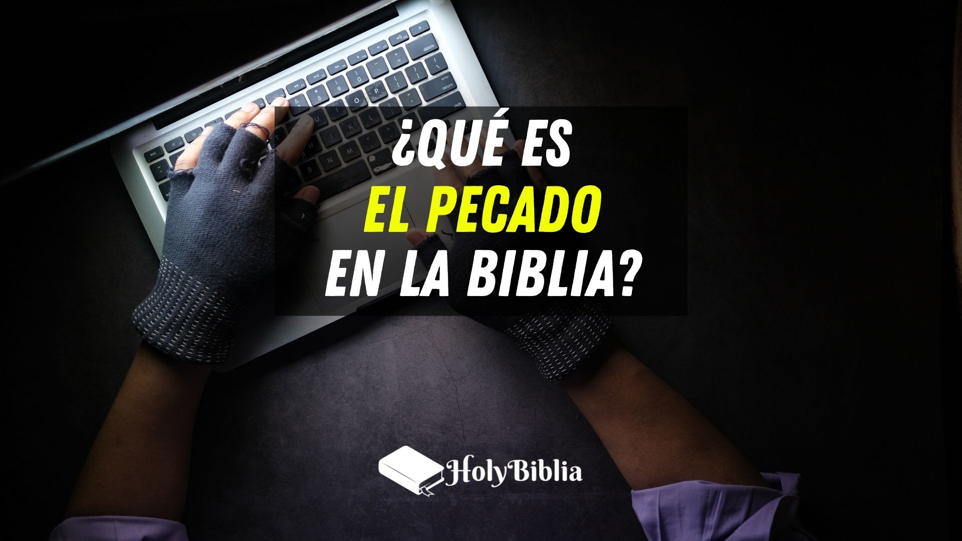Qué es el pecado según la Biblia