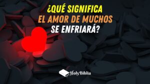 Qué significa El amor de muchos enfriará