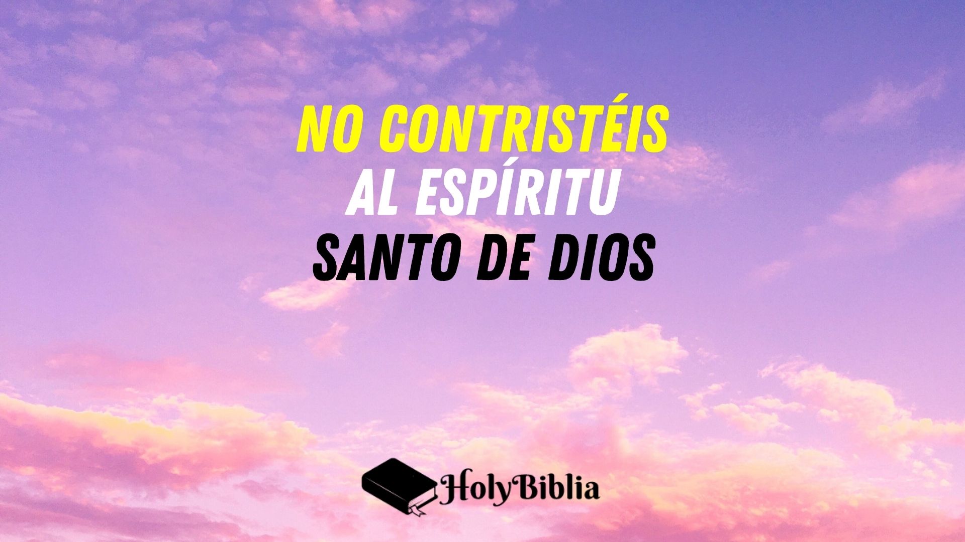 Qué significa No contristéis al Espíritu Santo