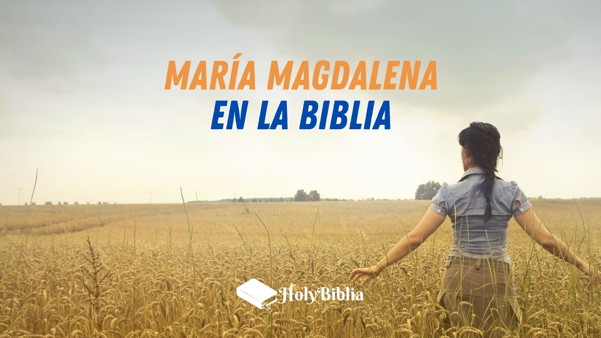 Quién era María Magdalena en la Biblia