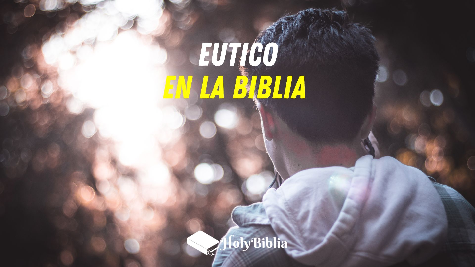 Quién fue Eutico en la Biblia