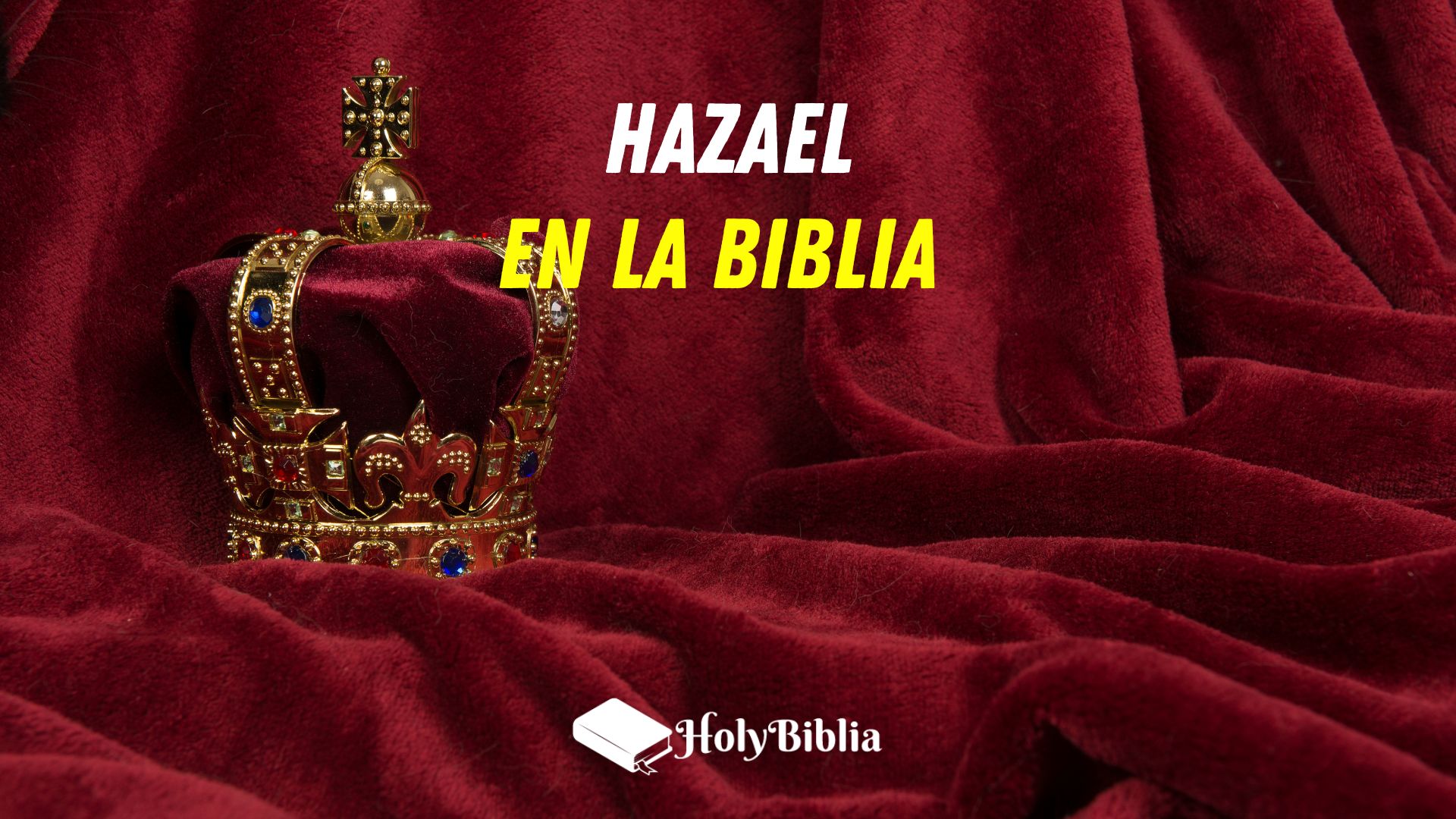 Quién fue Hazael en la Biblia