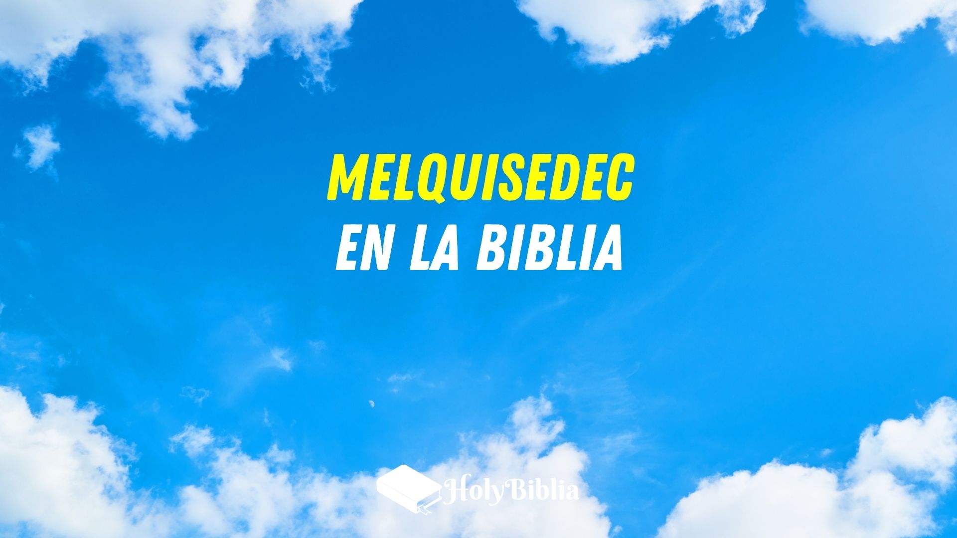Quién fue Melquisedec en la Biblia