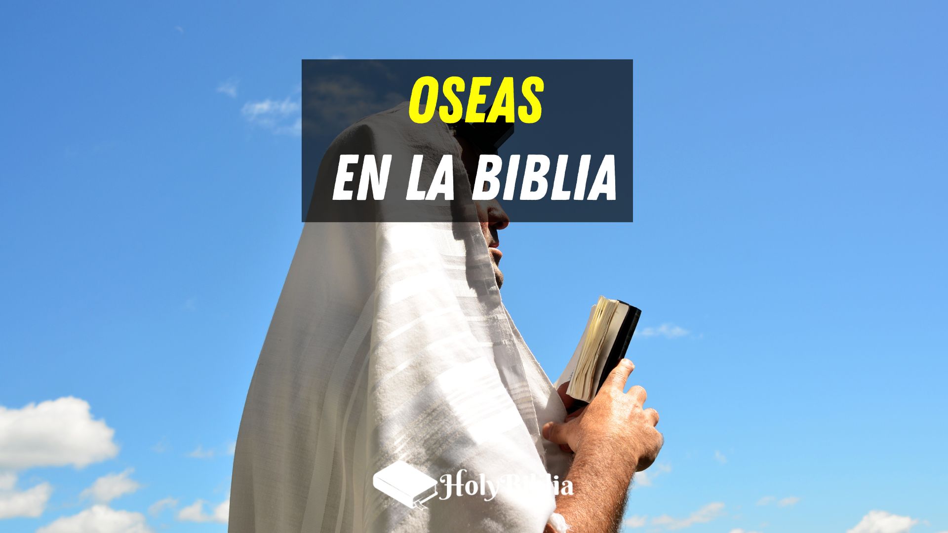 Quién fue Oseas en la Biblia