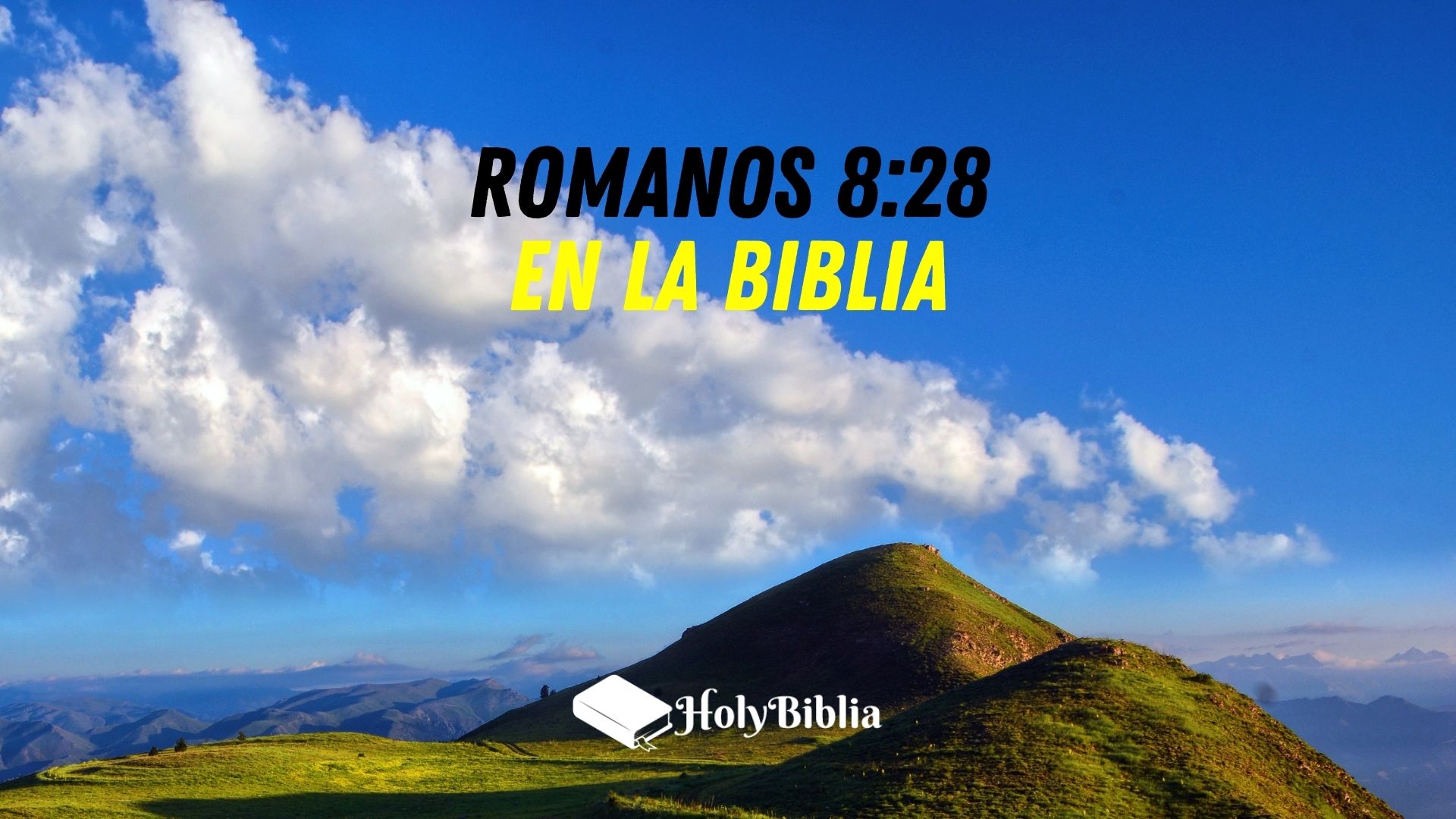 Romanos 8:28 Reflexión sobre todas las cosas nos ayudan a Bien