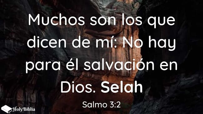 Salmo 3:2 Muchos son los que dicen de mí_ No hay para él salvación en Dios. Selah