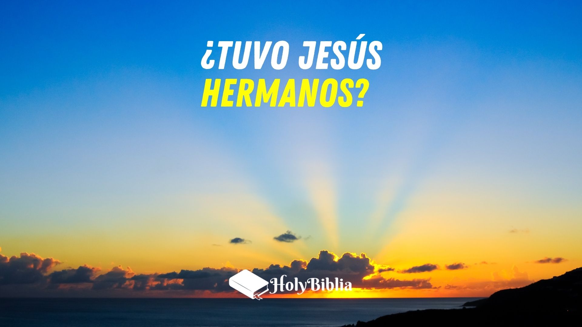 Tuvo Jesús hermanos según la Biblia