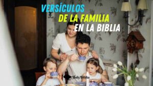 ᐅ Los Mejores 46 Versículos De La Biblia Sobre La Familia | 【Holybiblia】