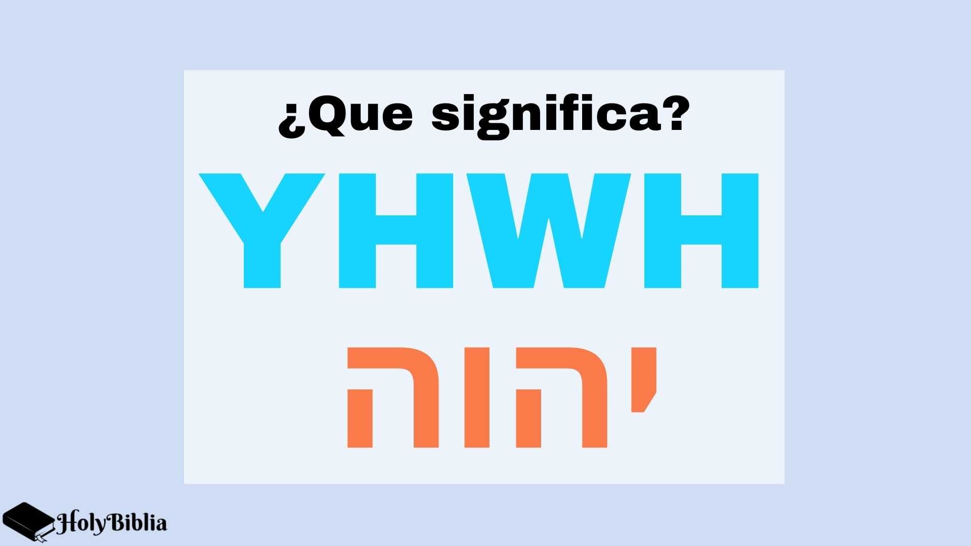 ¿Qué es el tetragrama_ ¿Qué significa YHWH_