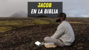 ¿Quién era Jacob en la Biblia? La historia de Jacob
